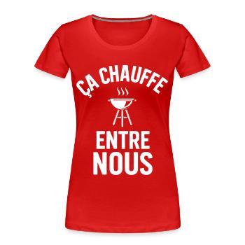 Ça chauffe entre nous Humour barbecue et grillades - T-shirt bio Premium Femme - rouge - Devant - Mia (176cm)
