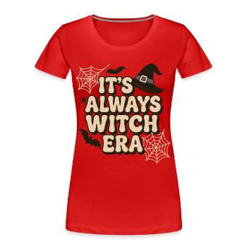 It's Always Witch Era Funny Halloween Saying - Women's Premium Organic T-Shirt - red - Front - Mia (176cm)