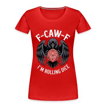 F-Caw-F Dice Raven D20 Humor - Women's Premium Organic T-Shirt - red - Front - Mia (176cm)