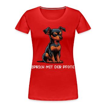 Sprich mit der Pfote Zwergpinscher Pinscher Minpin - Frauen Premium Bio T-Shirt - Rot - Vorne - Mia (176cm)