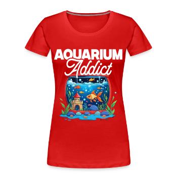 Fischzüchter Aquarianer Fischzucht Aquarium Addict - Frauen Premium Bio T-Shirt - Rot - Vorne - Mia (176cm)