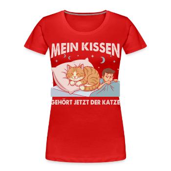 Mein Kissen gehört der Katze - Katzenbesitzer - Frauen Premium Bio T-Shirt - Rot - Vorne - Mia (176cm)