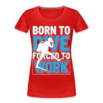 Born to Dive - Women's Premium Organic T-Shirt - red - Front - Mia (176cm)