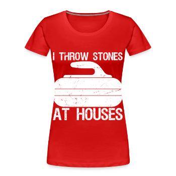 Ich Wirf Steine Auf Häuser Lustiges Curling - Frauen Premium Bio T-Shirt - Rot - Vorne - Mia (176cm)