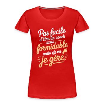 Coach formidable mais je gère - T-shirt bio Premium Femme - rouge - Devant - Mia (176cm)
