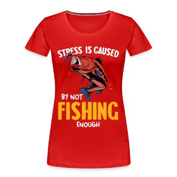 Stress durch zu wenig Angeln - Frauen Premium Bio T-Shirt - Rot - Vorne - Mia (176cm)