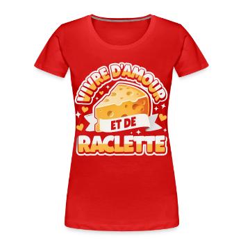 Live On Love And Raclette Lustiges Geschenk - Frauen Premium Bio T-Shirt - Rot - Vorne - Mia (176cm)