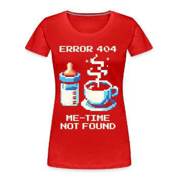 Erreur 404 : Me-Time est manquant | Maman, Café, Vie Quotidienne - T-shirt bio Premium Femme - rouge - Devant - Mia (176cm)