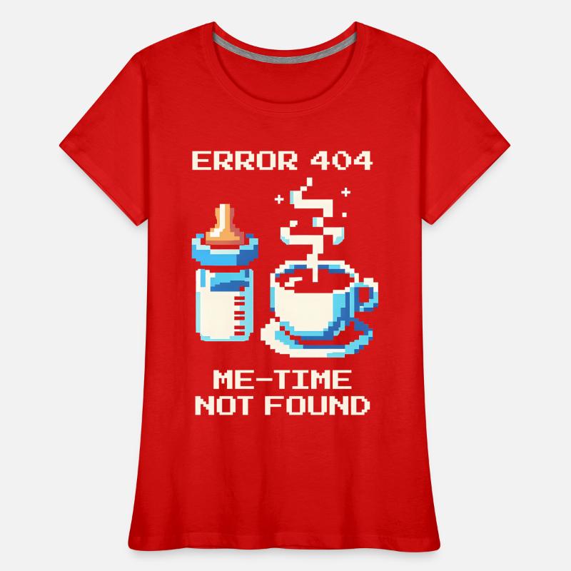 Error 404: Me-Time fehlt | Mama, Kaffee, Alltag Frauen Premium Bio T-Shirt