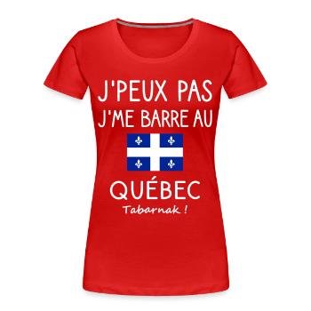 J’peux pas j’me barre au Québec humour francophone - T-shirt bio Premium Femme - rouge - Devant - Mia (176cm)