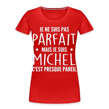 Michel Ein Vorname, eine Haltung Humor Michel - Frauen Premium Bio T-Shirt - Rot - Vorne - Mia (176cm)
