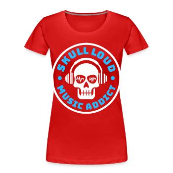 Crâne Skull Loud – Music Addict - Women's Premium Organic T-Shirt - red - Front - Mia (176cm)