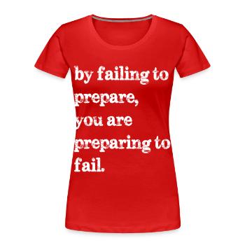 En ne vous préparant pas, vous vous préparez à l’échec - T-shirt bio Premium Femme - rouge - Devant - Mia (176cm)