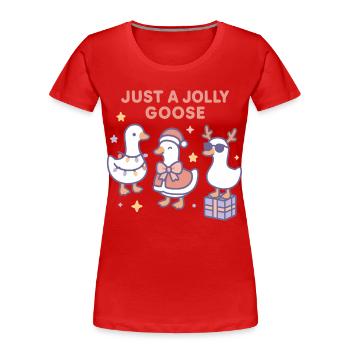 Christmas Just A Jolly Goose Family Fun - Women's Premium Organic T-Shirt - red - Front - Mia (176cm)