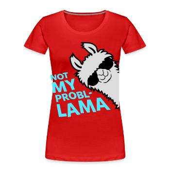 Lama Not My Problama Cool Sonnenbrille Seitlich - Frauen Premium Bio T-Shirt - Rot - Vorne - Mia (176cm)