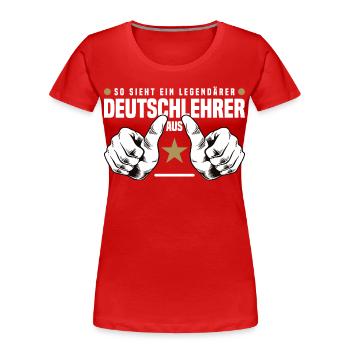 Deutschlehrer - Frauen Premium Bio T-Shirt - Rot - Vorne - Mia (176cm)