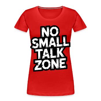 No Small Talk Zone - Frauen Premium Bio T-Shirt - Rot - Vorne - Mia (176cm)