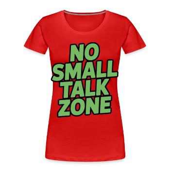 No Small Talk Zone - Frauen Premium Bio T-Shirt - Rot - Vorne - Mia (176cm)