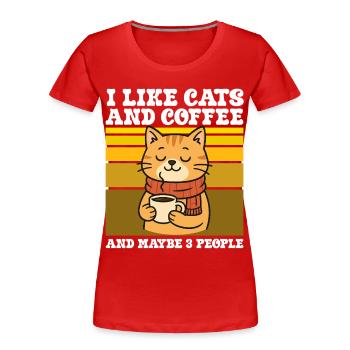 Ich mag Katzen und Kaffee und vllt drei Menschen - Frauen Premium Bio T-Shirt - Rot - Vorne - Mia (176cm)
