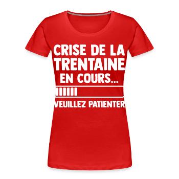 Krise der dreißiger Jahre Geschenk Geburtstag Humor - Frauen Premium Bio T-Shirt - Rot - Vorne - Mia (176cm)