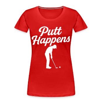 Lustiger Golf-Putt passiert Golfer-Humor - Frauen Premium Bio T-Shirt - Rot - Vorne - Mia (176cm)