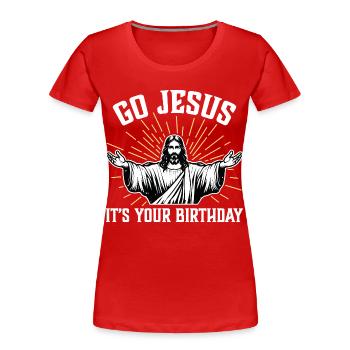 Go Jesus it's your birthday - Women's Premium Organic T-Shirt - red - Front - Mia (176cm)