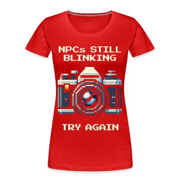 NPC is still blinking | Try again, portrait - Women's Premium Organic T-Shirt - red - Front - Mia (176cm)