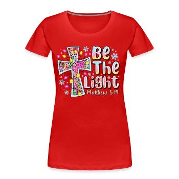Be The Light Cross Prism - Women's Premium Organic T-Shirt - red - Front - Mia (176cm)