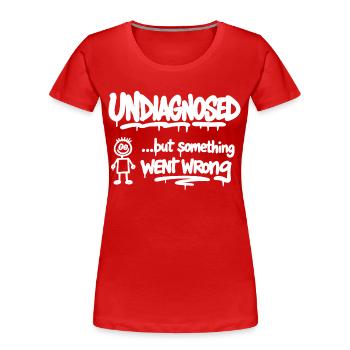 Non diagnostiqué mais quelque chose a mal tourné en disant - T-shirt bio Premium Femme - rouge - Devant - Mia (176cm)