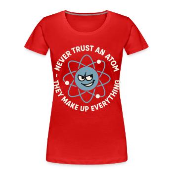 Blague drôle sur l’atome – Science Nerd Humour - T-shirt bio Premium Femme - rouge - Devant - Mia (176cm)