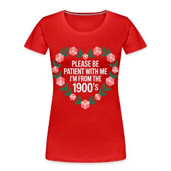 Patience s’il vous plaît Humour des années 1900 Coeur - T-shirt bio Premium Femme - rouge - Devant - Mia (176cm)