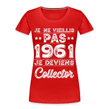 Je Ne Vieillis Pas 1961 Je Deviens Collector - T-shirt bio Premium Femme - rouge - Devant - Mia (176cm)