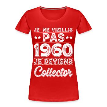 Je Ne Vieillis Pas 1960 Je Deviens Collector - T-shirt bio Premium Femme - rouge - Devant - Mia (176cm)