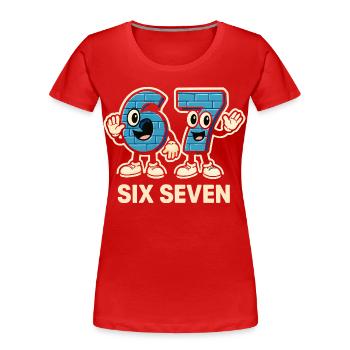 Sechs Sieben Meme Lustig 6 7 Geschenkidee - Frauen Premium Bio T-Shirt - Rot - Vorne - Mia (176cm)