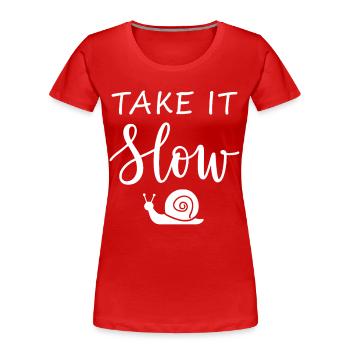 Prends ton temps Mach langsam mit Schnecke - T-shirt bio Premium Femme - rouge - Devant - Mia (176cm)