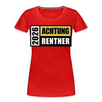 Achtung Rentner 2026 | Pension | Ruhestand - Frauen Premium Bio T-Shirt - Rot - Vorne - Mia (176cm)