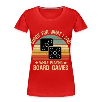 Funny Board Game Quote Board Gamer Player - Frauen Premium Bio T-Shirt - Rot - Vorne - Mia (176cm)