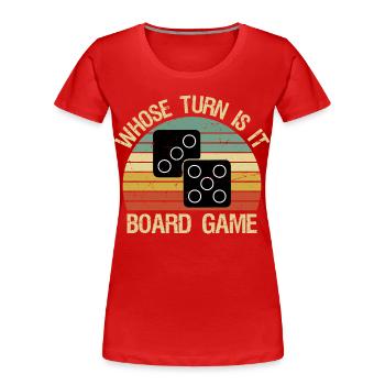 Whose Turn Is It Board Game Strategy Competitive - Frauen Premium Bio T-Shirt - Rot - Vorne - Mia (176cm)