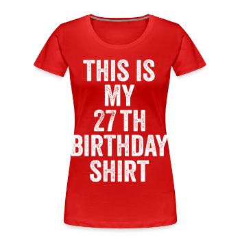 Cadeau 27e Anniversaire 27 ans - cadeau 27 ans - T-shirt bio Premium Femme - rouge - Devant - Mia (176cm)