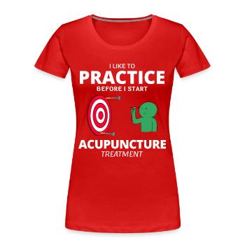 Professionnel de la pratique du traitement d’acupuncture drôle - T-shirt bio Premium Femme - rouge - Devant - Mia (176cm)