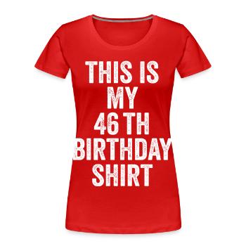 Cadeau 46e Anniversaire 46 ans - cadeau 46 ans - T-shirt bio Premium Femme - rouge - Devant - Mia (176cm)