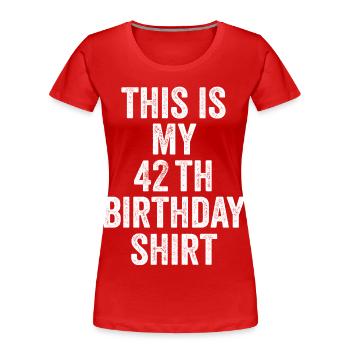 Cadeau 42e Anniversaire 42 ans - cadeau 42 ans - T-shirt bio Premium Femme - rouge - Devant - Mia (176cm)