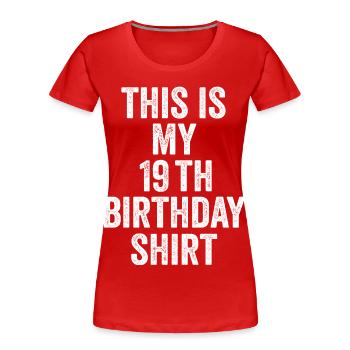 Cadeau 19e Anniversaire 19 ans - cadeau 19 ans - T-shirt bio Premium Femme - rouge - Devant - Mia (176cm)