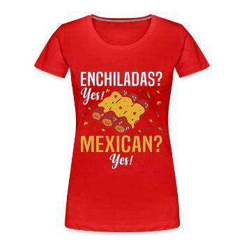 Enchilada Fan Mexikanisches Food-Lover-Cuisine-Gericht - Frauen Premium Bio T-Shirt - Rot - Vorne - Mia (176cm)
