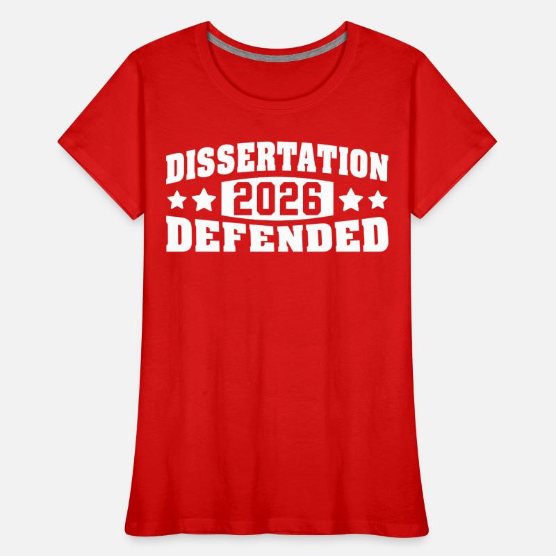 Dissertation Defended 2026 PhD EdD Doctorate Women's Premium Organic T-Shirt