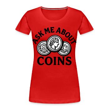 Frag mich nach Münzen-Schatzsuche-Abenteuern - Frauen Premium Bio T-Shirt - Rot - Vorne - Mia (176cm)