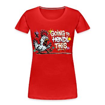 Going to Hendl This Graffiti Denglisch Spruch - Women's Premium Organic T-Shirt - red - Front - Mia (176cm)