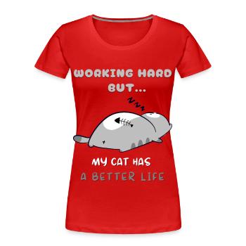 Chat Travail, Vie Meilleure - T-shirt bio Premium Femme - rouge - Devant - Mia (176cm)