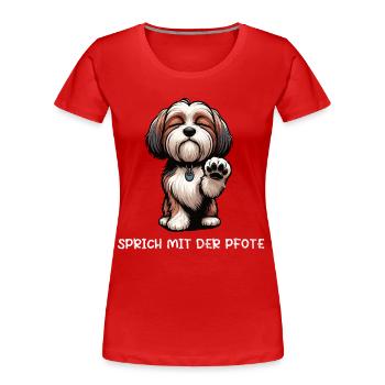 Sprich mit der Pfote Havaneser Havaneserbesitzer  - Frauen Premium Bio T-Shirt - Rot - Vorne - Mia (176cm)