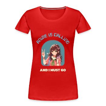 Anime Calls: And I Have To Go - Women's Premium Organic T-Shirt - red - Front - Mia (176cm)